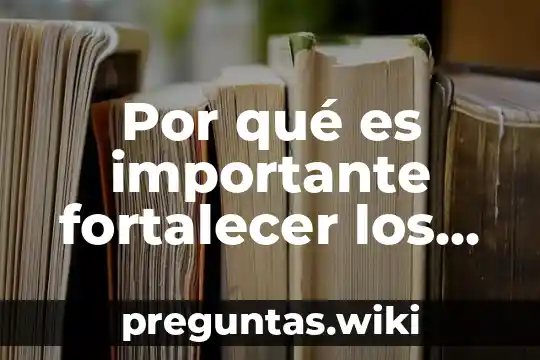 Por qué es importante fortalecer los valores
