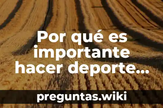 Por qué es importante hacer deporte en la escuela