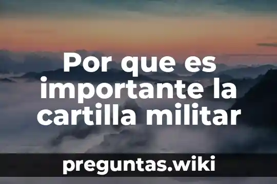 Por que es importante la cartilla militar
