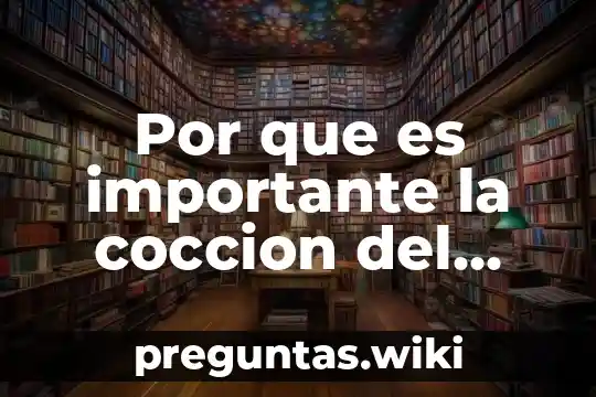 Por que es importante la coccion del huevo