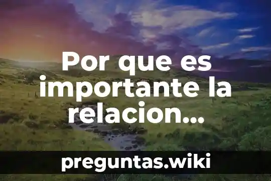 Por que es importante la relacion medico paciente