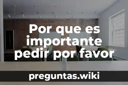 Por que es importante pedir por favor