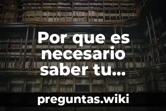 Por que es necesario saber tu historia