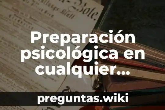 Preparación psicológica en cualquier procedimiento principios éticos que es