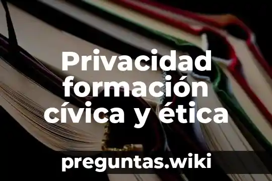 Privacidad formación cívica y ética