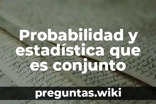Probabilidad y estadística que es conjunto