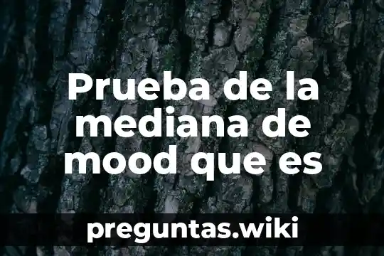Prueba de la mediana de mood que es