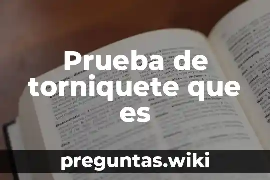 Prueba de torniquete que es