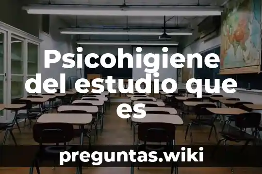 Psicohigiene del estudio que es