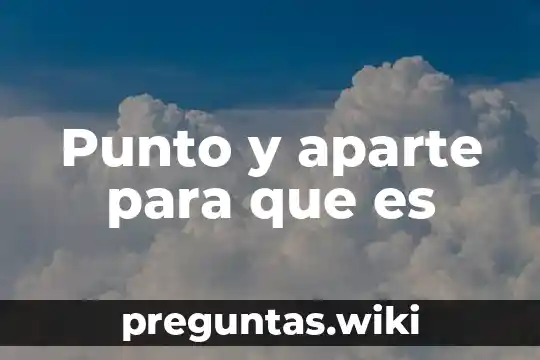 Punto y aparte para que es