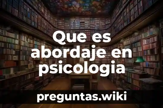 Que es abordaje en psicologia