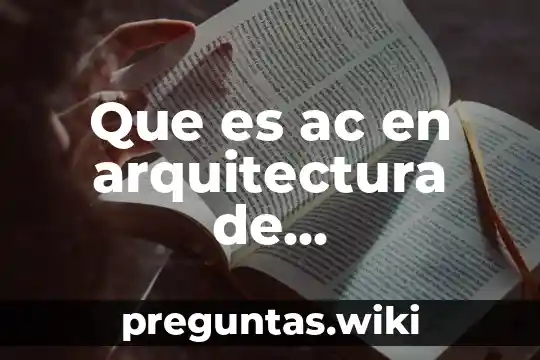 Que es ac en arquitectura de computadoras