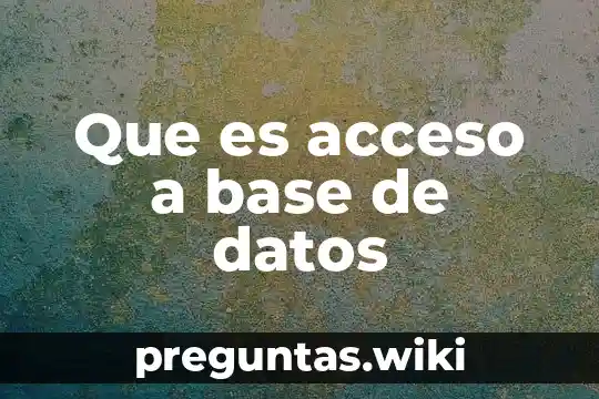Que es acceso a base de datos