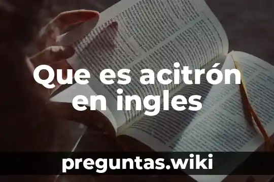 Que es acitrón en ingles