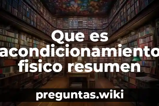 Que es acondicionamiento fisico resumen