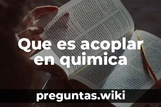 Que es acoplar en quimica