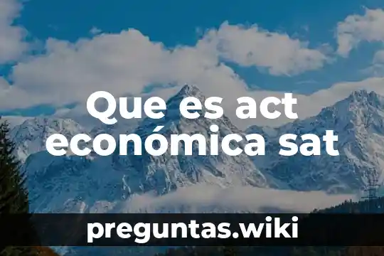 Que es act económica sat