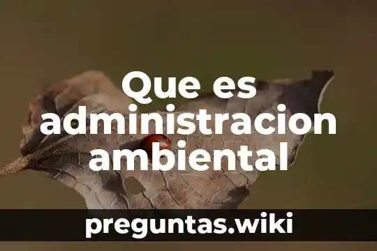 Que es administracion ambiental
