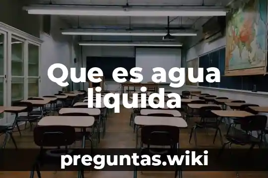 Que es agua liquida