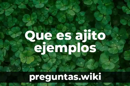 Que es ajito ejemplos