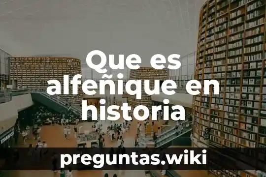 Que es alfeñique en historia