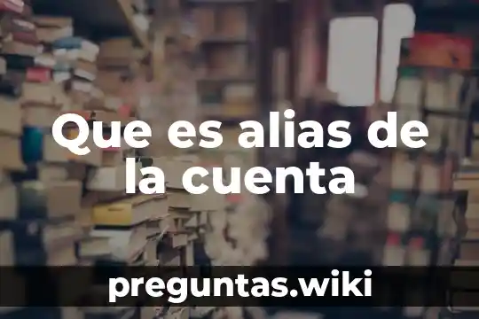 Que es alias de la cuenta