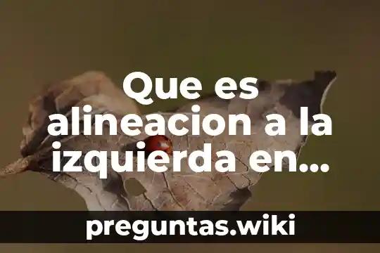 Que es alineacion a la izquierda en word