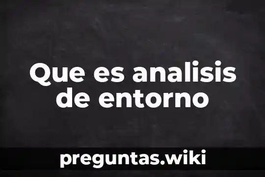Que es analisis de entorno