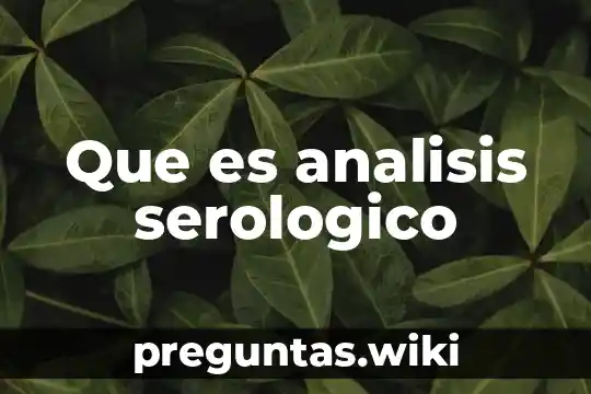 Que es analisis serologico