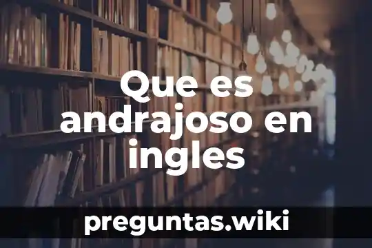 Que es andrajoso en ingles