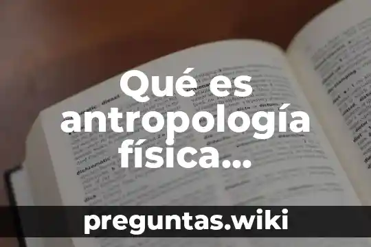 Qué es antropología física patológica