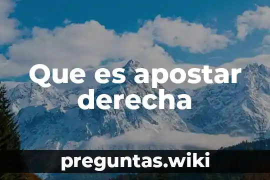 Que es apostar derecha