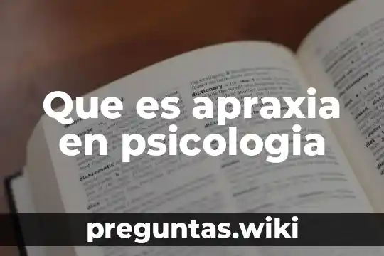 Que es apraxia en psicologia