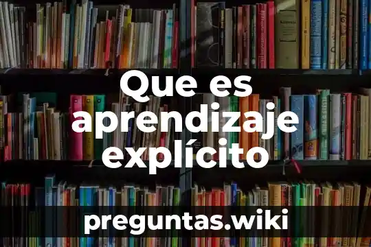 Que es aprendizaje explícito