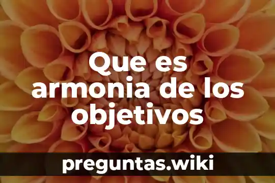 Que es armonia de los objetivos