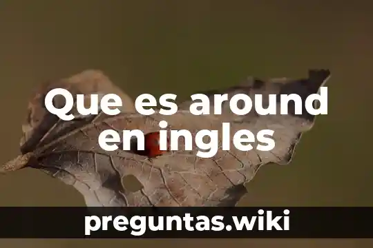 Que es around en ingles