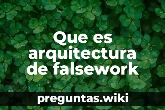 Que es arquitectura de falsework