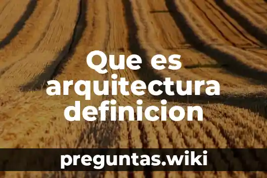 Que es arquitectura definicion