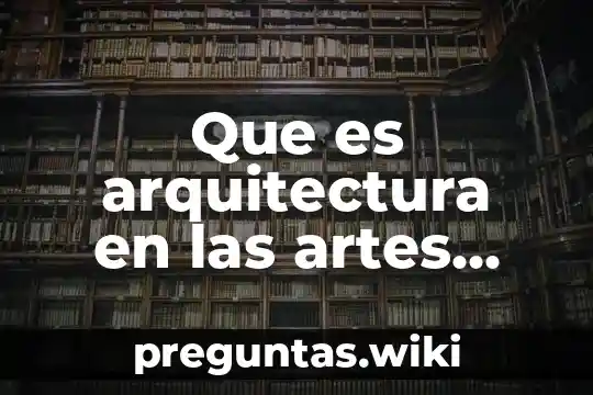 Que es arquitectura en las artes menores