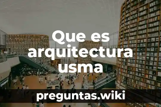 Que es arquitectura usma