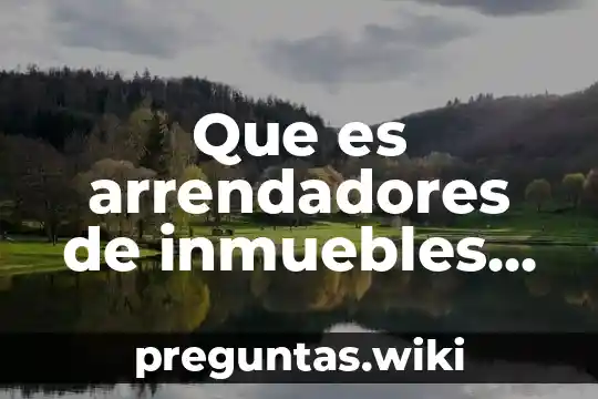 Que es arrendadores de inmuebles derecho fiscal
