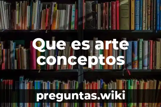 Que es arte conceptos