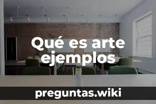 Qué es arte ejemplos