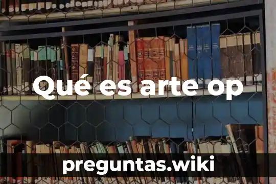 Qué es arte op