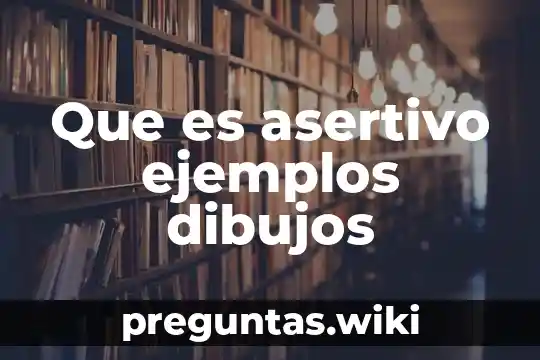 Que es asertivo ejemplos dibujos