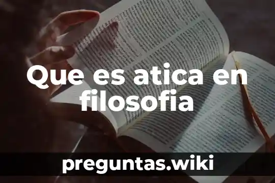 Que es atica en filosofia