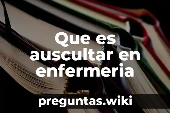 Que es auscultar en enfermeria