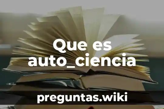 Que es auto_ciencia