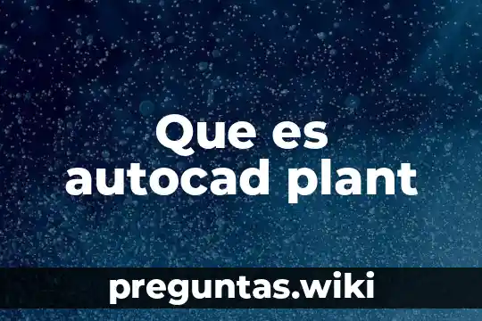 Que es autocad plant