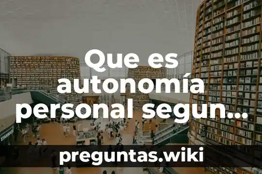 Que es autonomía personal segun la rae